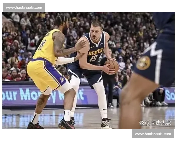 湖人对阵掘金半决赛直播焦点战巨星对决季后赛走向解析全面前瞻